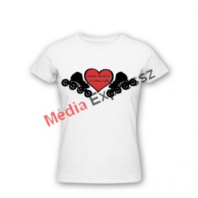 Inline Skating Is My Life feliratú pamut póló 