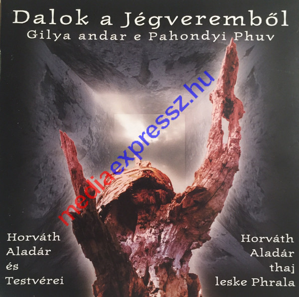 Horváth Aladár És Testvérei – Dalok A Jégveremből
